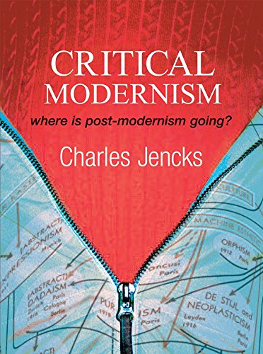 Stock image for Critical Modernism: Where is Post "Modernism Going? What is Post "Modernism? for sale by WorldofBooks
