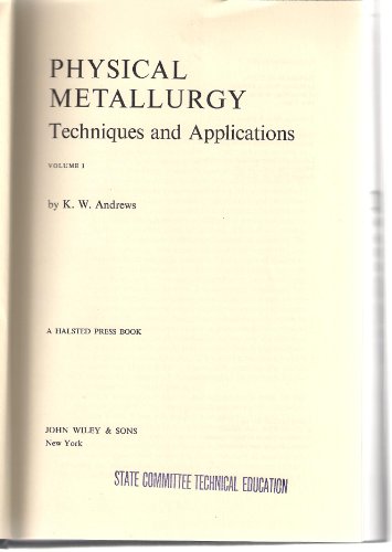 Stock image for Physical Metallurgy: Techniques and Applications: Volume I for sale by THE OLD LIBRARY SHOP