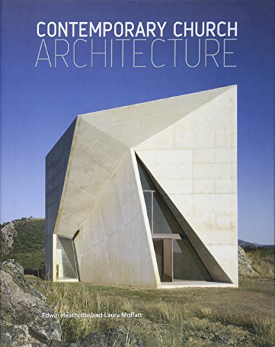 Contemporary Church Architecture (9780470031568) by Heathcote, Edwin; Moffatt, Laura