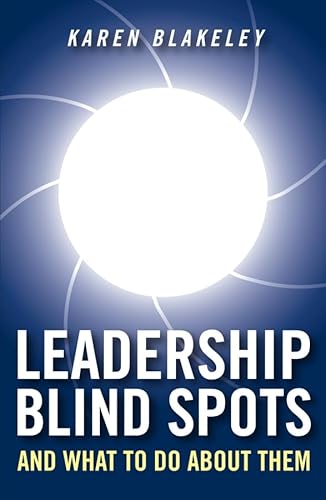 Stock image for Leadership Blind Spots and What To Do About Them for sale by WorldofBooks