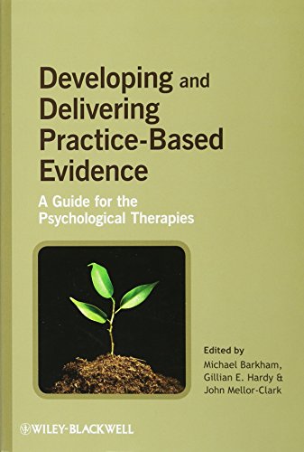 Beispielbild fr Developing and Delivering Practice Based Evidence: A Guide for the Psychological Therapies zum Verkauf von Anybook.com