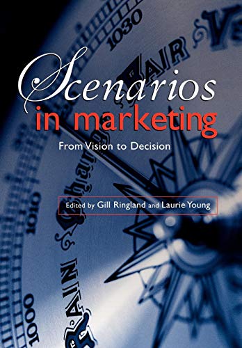 9780470032725: Scenarios In Marketing: From Vision to Decision