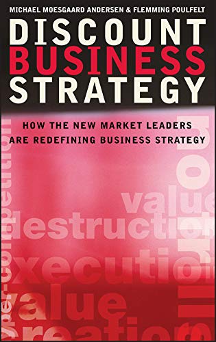 Beispielbild fr Discount Business Strategy: How the New Market Leaders are Redefining Business Strategy zum Verkauf von medimops