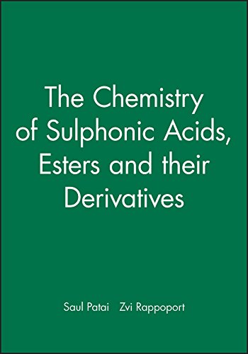 The Chemistry of Sulphonic Acids, Esters and their Derivatives (9780470034392) by Patai, Editor:Saul