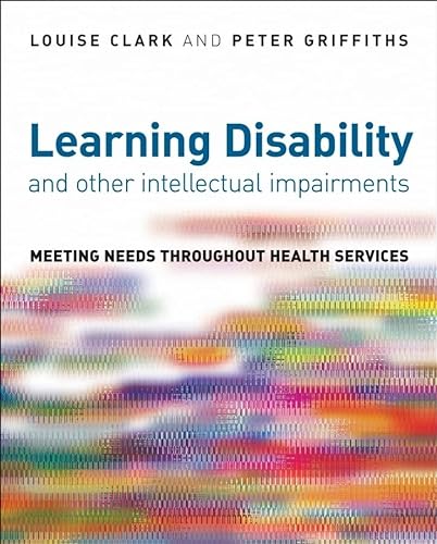 Imagen de archivo de Learning Disability and Other Intellectual Impairments: Meeting Needs Throughout Health Services a la venta por AwesomeBooks
