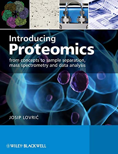 Stock image for Introducing Proteomics: From Concepts to Sample Separation, Mass Spectrometry and Data Analysis for sale by Seattle Goodwill
