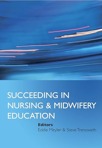 Imagen de archivo de Succeeding in Nursing and Midwifery Education a la venta por WorldofBooks