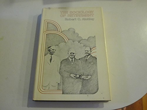 Imagen de archivo de The Sociology of Retirement a la venta por Wizard Books