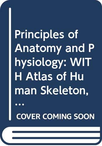 Imagen de archivo de Principles of Anatomy and Physiology: WITH Atlas of Human Skeleton, 4r.e. a la venta por Bookmonger.Ltd