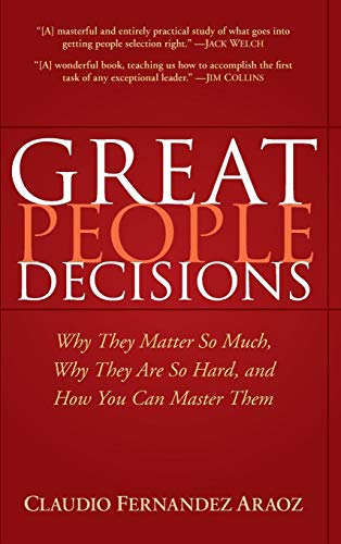 Beispielbild fr Great People Decisions : Why They Matter So Much, Why They Are So Hard, and How You Can Master Them zum Verkauf von Better World Books