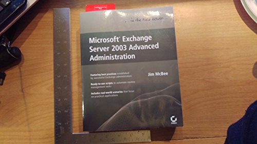 9780470038512: Microsoft Exchange Server 2003 Advanced Administration: In the Field Results