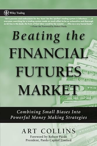 Beispielbild fr Beating the Financial Futures Market: Combining Small Biases Into Powerful Money Making Strategies (Wiley Trading) zum Verkauf von Anybook.com
