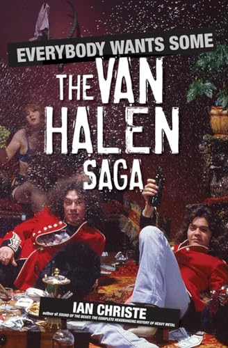 Stock image for Everybody Wants Some: The Van Halen Saga for sale by Wonder Book