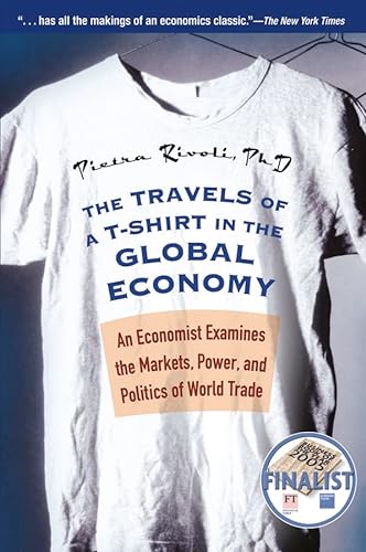 Imagen de archivo de The Travels of a T-Shirt in the Global Economy: An Economist Examines the Markets, Power, and Politics of World Trade a la venta por Wonder Book