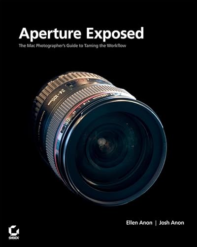 Stock image for Aperture?Exposed: The Mac?Photographer's Guide to Taming the Workflow for sale by SecondSale