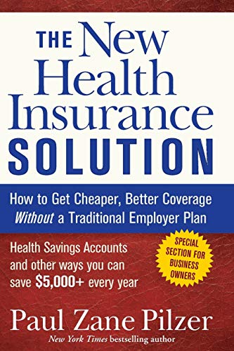 Imagen de archivo de The New Health Insurance Solution: How to Get Cheaper, Better Coverage Without a Traditional Employer Plan a la venta por Blue Vase Books
