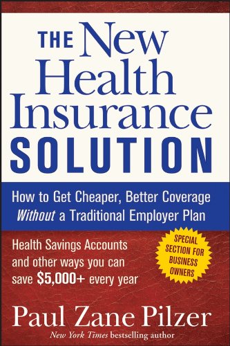 Stock image for The New Health Insurance Solution: How to Get Cheaper, Better Coverage Without a Traditional Employer Plan for sale by Blue Vase Books