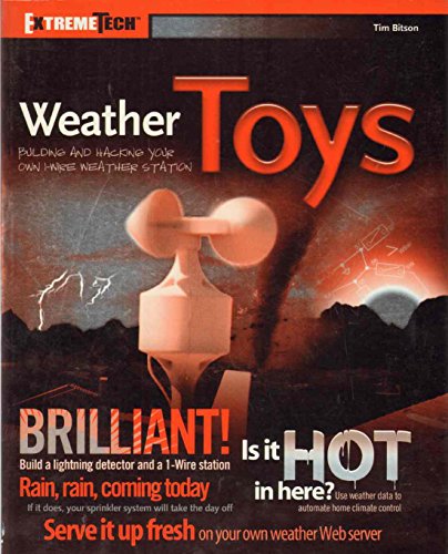 Beispielbild fr Weather Toys : Building and Hacking Your Own 1-Wire Weather Station zum Verkauf von Better World Books