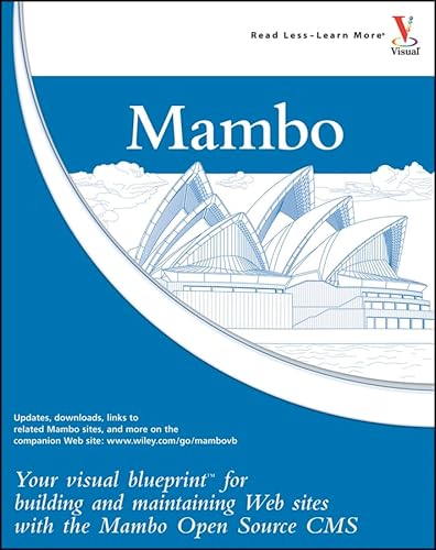 Imagen de archivo de Mambo: Your visual blueprint for building and maintaining Web sites with the Mambo Open Source CMS a la venta por HPB-Red