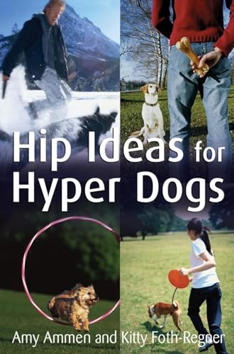 Beispielbild fr Hip Ideas for Hyper Dogs zum Verkauf von Better World Books