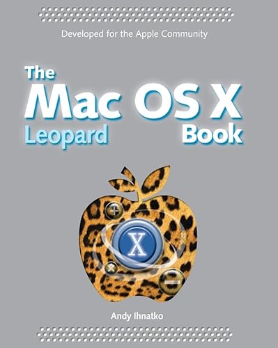 The Mac OS X Leopard Book (9780470041734) by Ihnatko, Andy