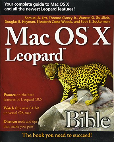 The MAC OS X Leopard Bible (9780470041741) by Litt, Samuel A.; Clancy, Thomas, Jr.; Gottlieb, Warren; Heyman, Douglas; Costa-Woods, Elizabeth