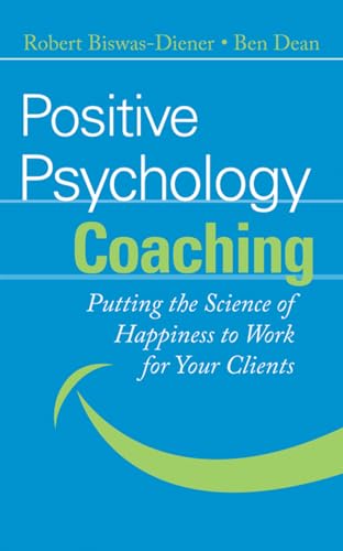 Imagen de archivo de Positive Psychology Coaching : Putting the Science of Happiness to Work for Your Clients a la venta por Better World Books