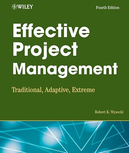Imagen de archivo de Effective Project Management : Traditional, Adaptive, Extreme a la venta por Better World Books