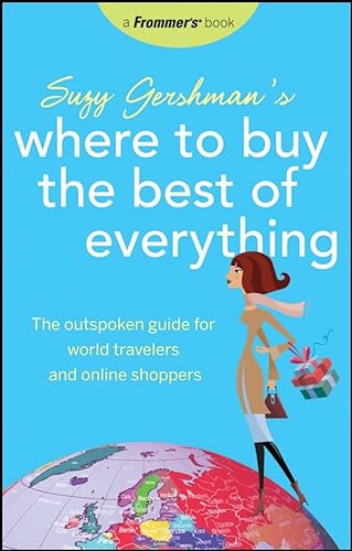 9780470043042: Frommer's Suzy Gershman's Where to Buy the Best of Everything: The Outspoken Guide for World Travelers and Online Shoppers (Born To Shop)