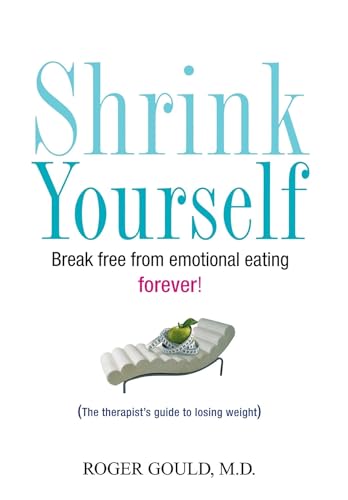 Stock image for Shrink Yourself: Break Free from Emotional Eating Forever for sale by ThriftBooks-Reno