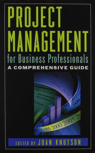 Stock image for WITH Project Management for Business Professionals - A Comprehensive Guide (Succeeding in Project-Driven Organizations: People, Processes, and Politics) for sale by Prominent Books
