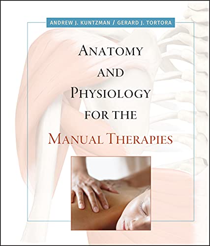 Stock image for Anatomy and Physiology for the Manual Therapies for sale by SecondSale