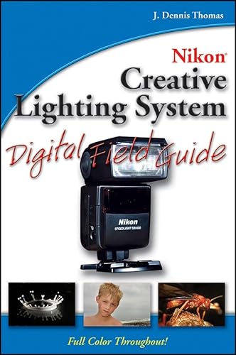 Imagen de archivo de Nikon Creative Lighting System Digital Field Guide a la venta por Keeper of the Page