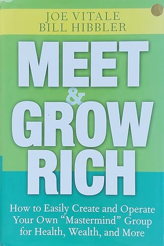 9780470045480: Meet and Grow Rich: How to Easily Create and Operate Your Own "Mastermind" Group for Health, Wealth, and More