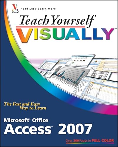 Teach Yourself Visually Microsoft Office Access 2007 (9780470045916) by Wempen, Faithe