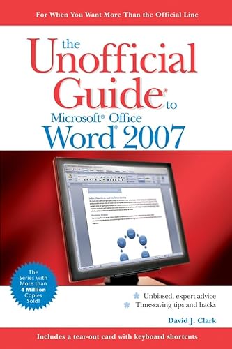 The Unofficial Guide to Microsoft Office Word 2007 (9780470045923) by Clark, David J.