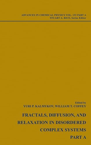 9780470046074: Fractals, Diffusion and Relaxation in Disordered Complex Systems, Volume 133, 2 Volumes: 166 (Advances in Chemical Physics)