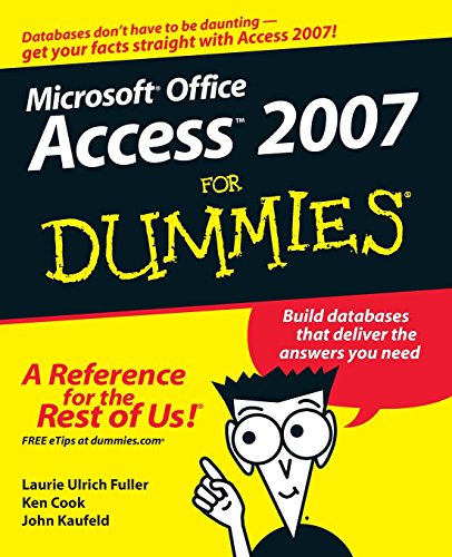 Access 2007 For Dummies (9780470046128) by Ulrich, Laurie A.; Cook, Ken; Kaufeld, John
