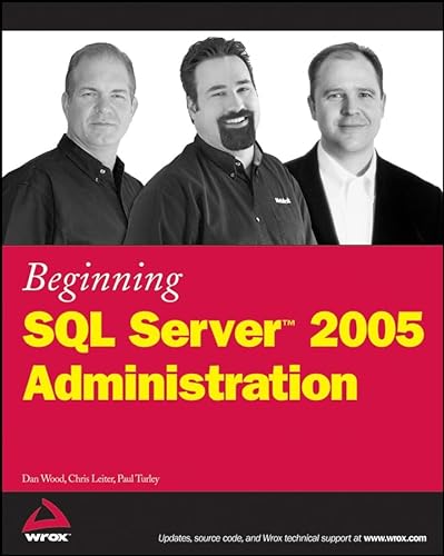 9780470047040: Beginning SQL Server 2005 Administration (Wrox Beginning Guides)