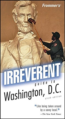 Imagen de archivo de Frommer's Irreverent Guide to Washington, D.C. (Irreverent Guides) a la venta por Wonder Book
