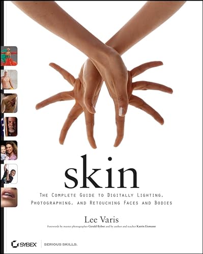 Stock image for Skin: The Complete Guide to Digitally Lighting, Photographing, and Retouching Faces and Bodies for sale by SecondSale
