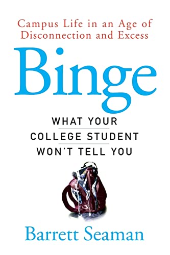 9780470049181: Binge: Campus Life in an Age of Disconnection and Excess