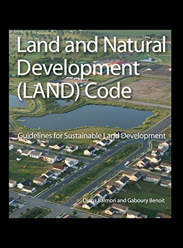 Stock image for Land and Natural Development (LAND) Code: Guidelines for Sustainable Land Development (Wiley Series in Sustainable Design) for sale by BookHolders
