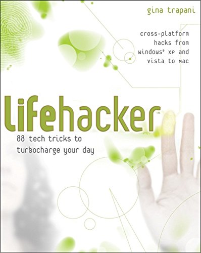 Beispielbild fr Lifehacker: 88 Tech Tricks to Turbocharge Your Day zum Verkauf von Wonder Book
