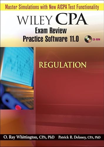 Wiley CPA Examination Review Practice Software 11.0 Regulation - Revised (9780470051146) by Delaney, Patrick R.; Whittington, O. Ray