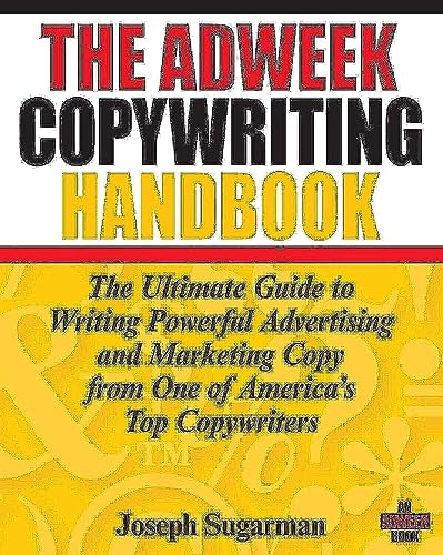 Imagen de archivo de The Adweek Copywriting Handbook: The Ultimate Guide to Writing Powerful Advertising and Marketing Copy from One of America's Top Copywriters a la venta por Zoom Books Company