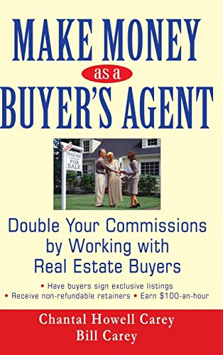 Stock image for Make Money as a Buyer's Agent: Double Your Commissions by Working with Real Estate Buyers for sale by ThriftBooks-Atlanta