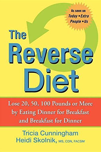 Stock image for The Reverse Diet : Lose 20, 50, 100 Pounds or More by Eating Dinner for Breakfast and Breakfast for Dinner for sale by Better World Books
