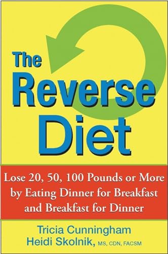 Stock image for The Reverse Diet : Lose 20, 50, 100 Pounds or More by Eating Dinner for Breakfast and Breakfast for Dinner for sale by Better World Books