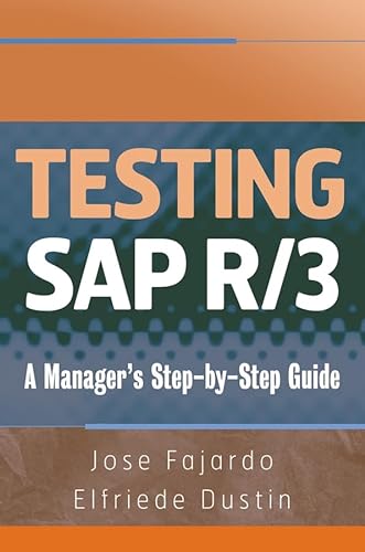 Testing SAP R/3: A Manager's Step-by-Step Guide (9780470055731) by Fajardo, Jose; Dustin, Elfriede